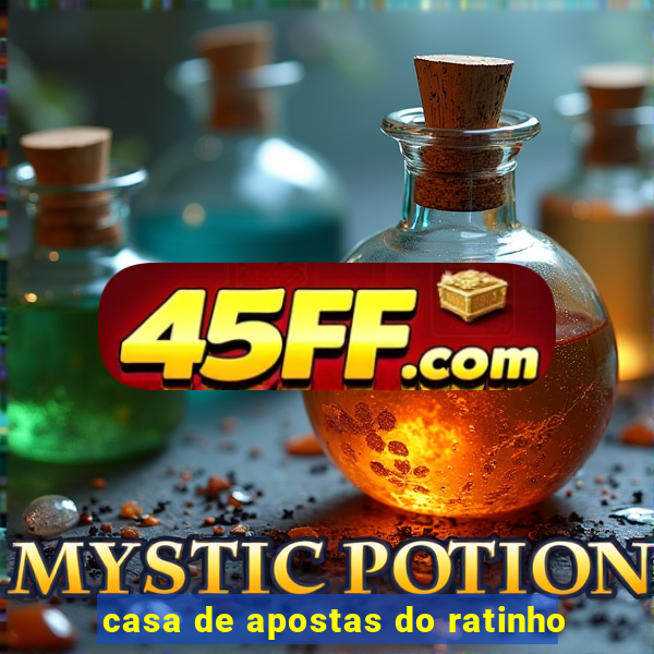 casa de apostas do ratinho